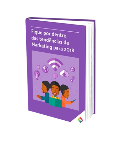 EBOOK – TENDÊNCIAS DE MARKETING PARA 2018