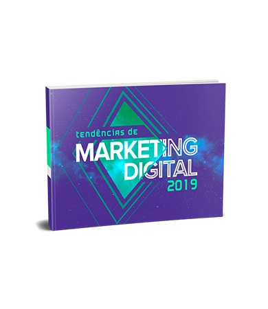 EBOOK – TENDÊNCIAS DE MARKETING DIGITAL 2019